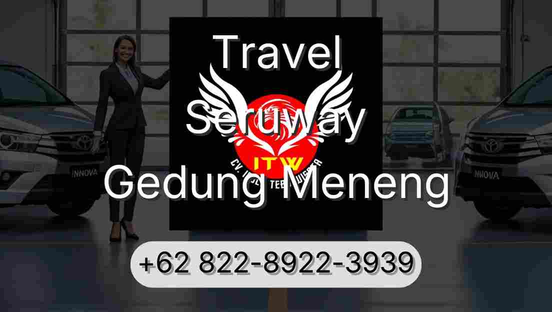 Travel Seruway Gedung Meneng