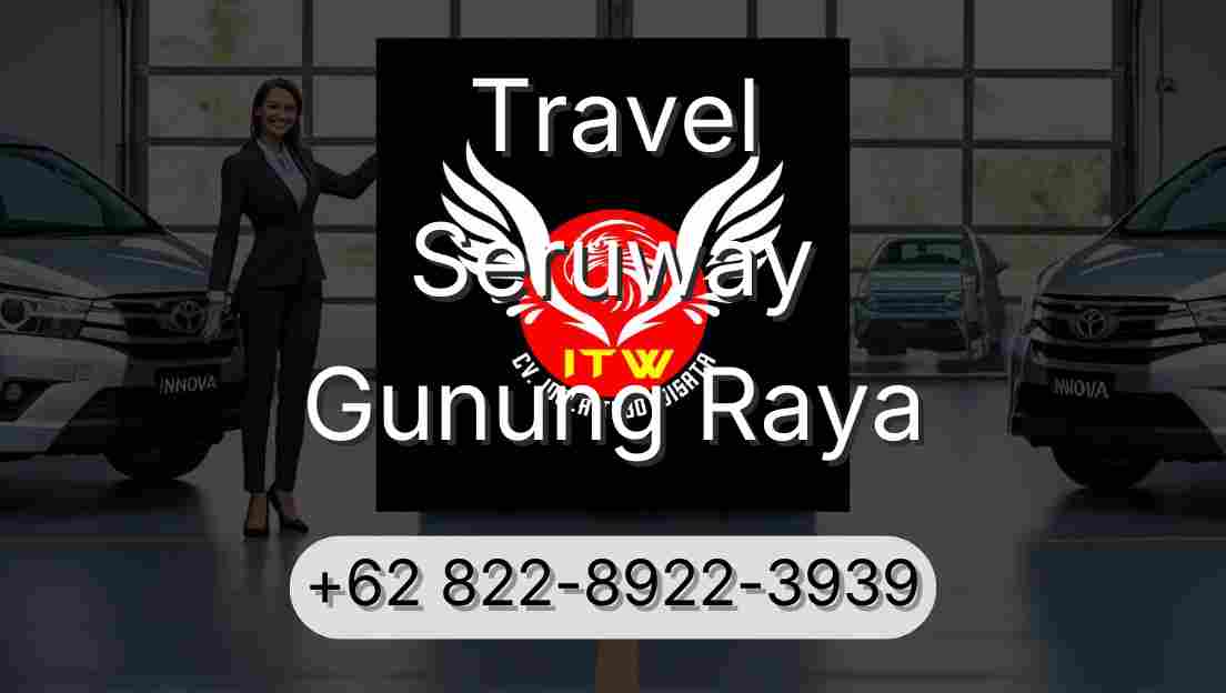 Travel Seruway Gunung Raya