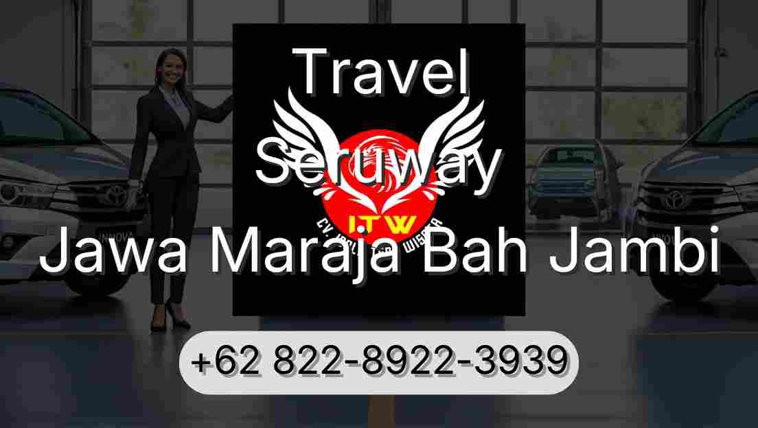 Travel Seruway Jawa Maraja Bah Jambi