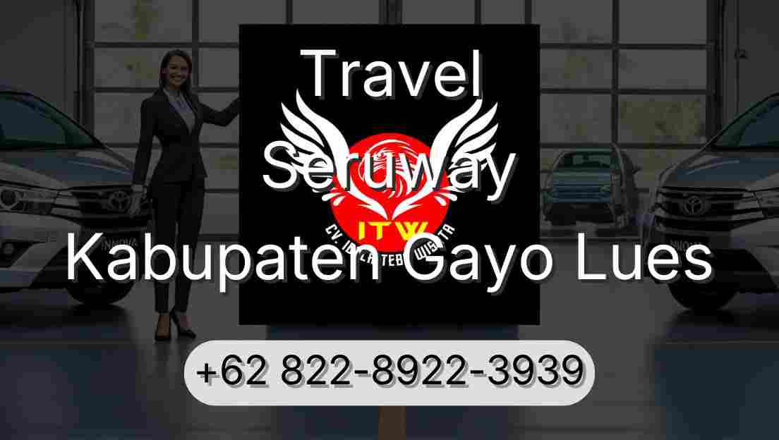 Travel Seruway Kabupaten Gayo Lues