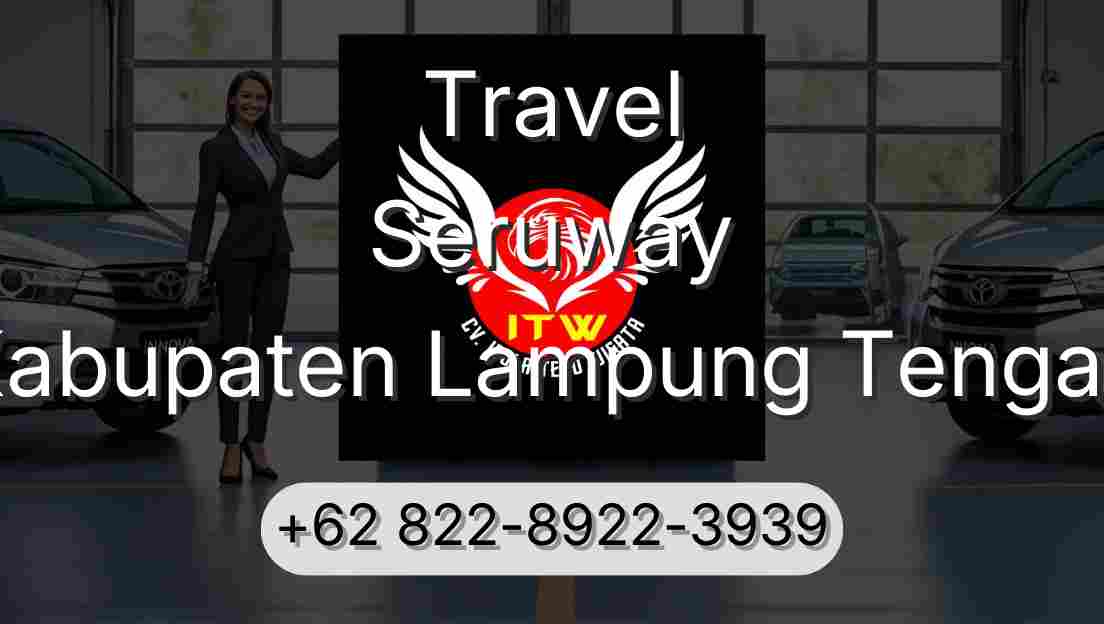 Travel Seruway Kabupaten Lampung Tengah