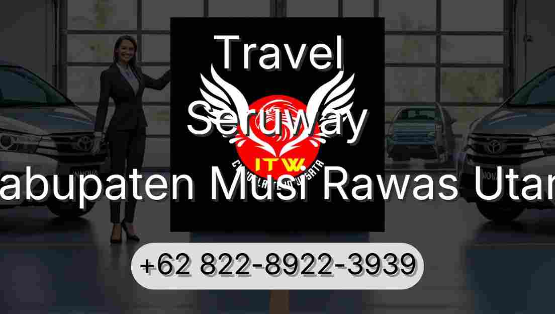 Travel Seruway Kabupaten Musi Rawas Utara