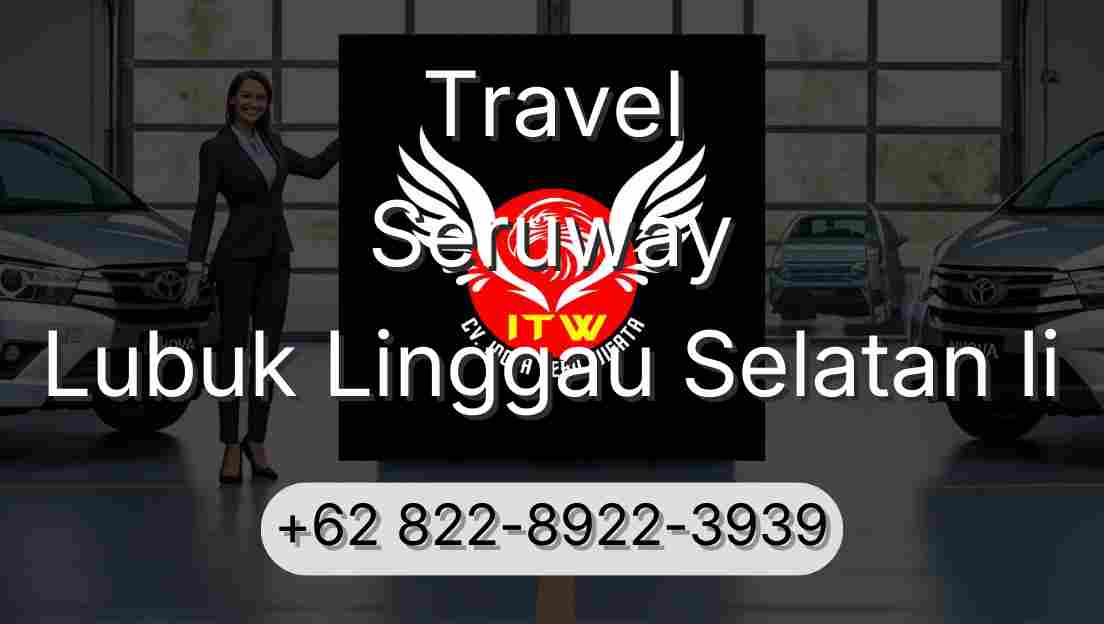Travel Seruway Lubuk Linggau Selatan Ii