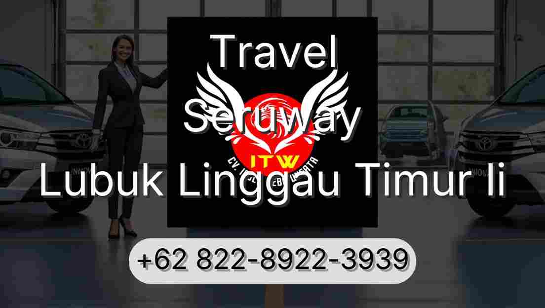 Travel Seruway Lubuk Linggau Timur Ii