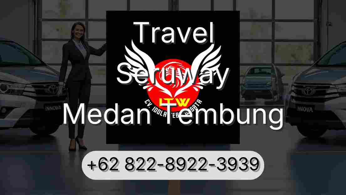 Travel Seruway Medan Tembung