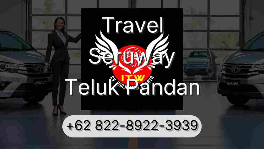 Travel Seruway Teluk Pandan