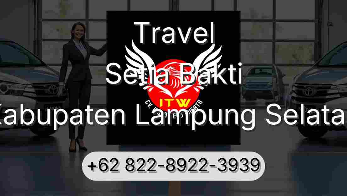Travel Setia Bakti Kabupaten Lampung Selatan