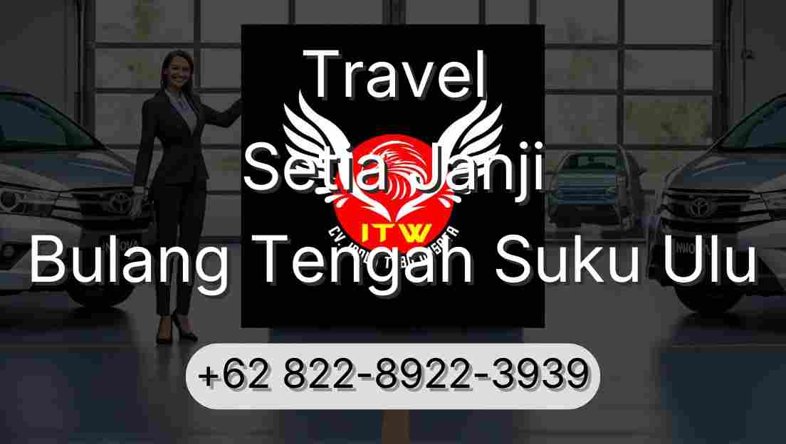Travel Setia Janji Bulang Tengah Suku Ulu