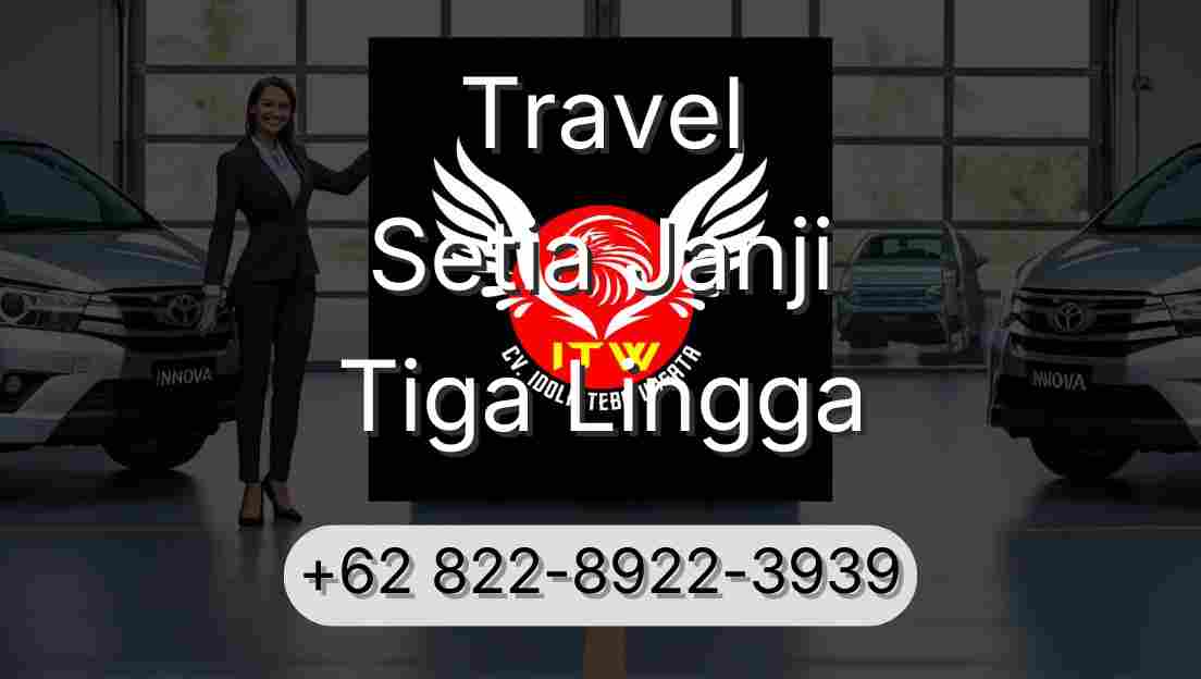 Travel Setia Janji Tiga Lingga