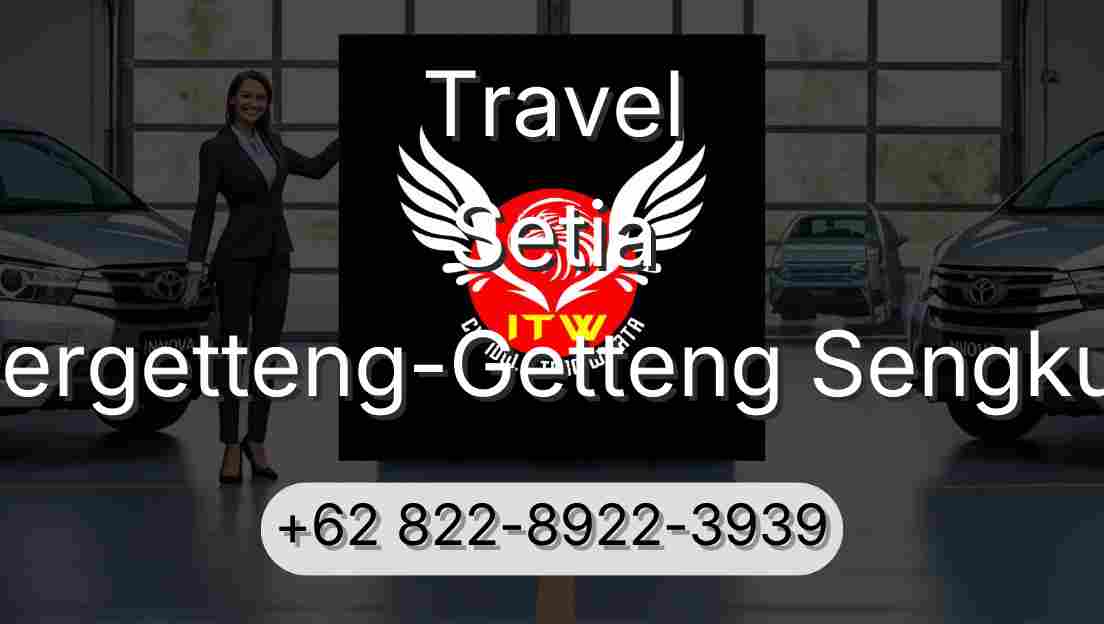 Travel Setia Pergetteng-Getteng Sengkut