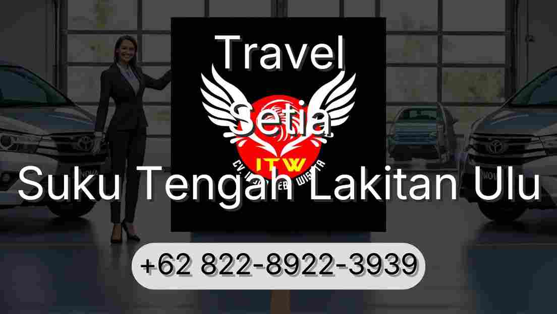Travel Setia Suku Tengah Lakitan Ulu