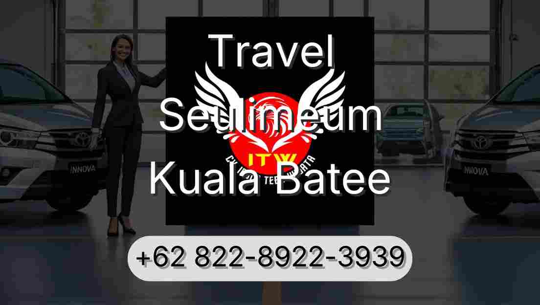 Travel Seulimeum Kuala Batee