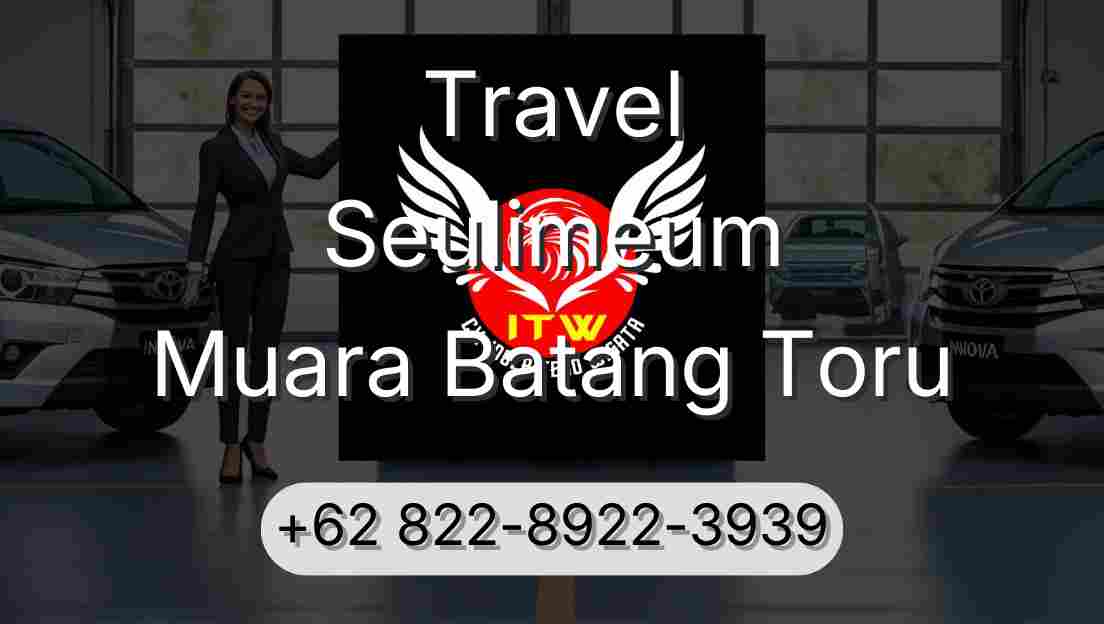Travel Seulimeum Muara Batang Toru