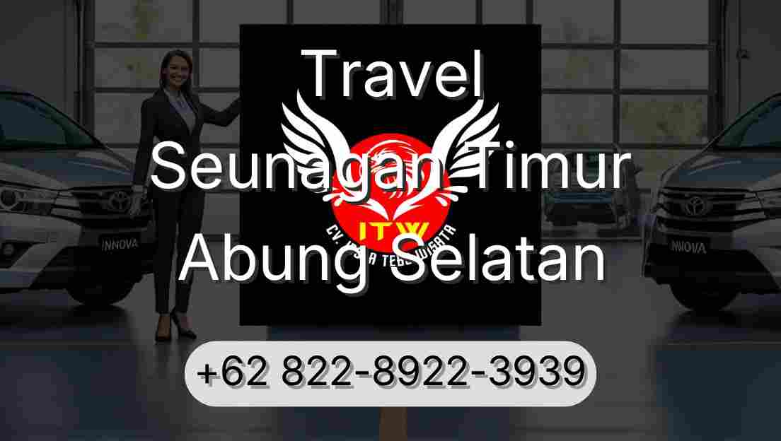 Travel Seunagan Timur Abung Selatan