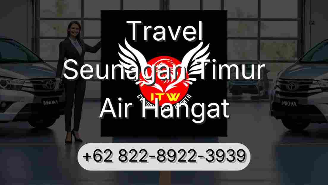 Travel Seunagan Timur Air Hangat