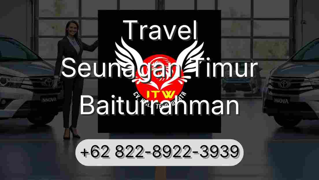 Travel Seunagan Timur Baiturrahman