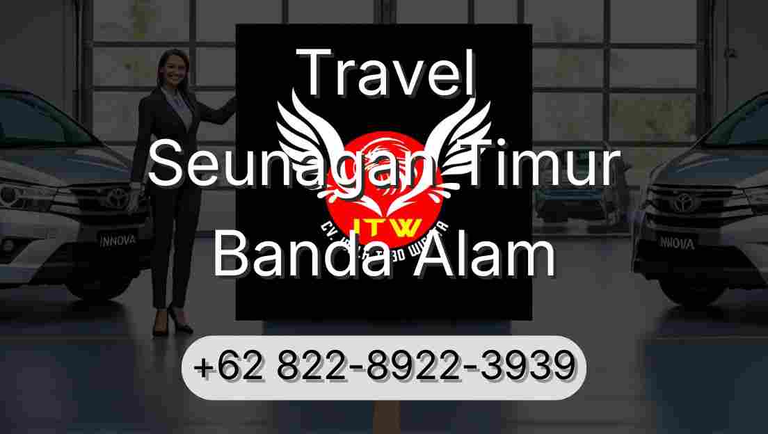 Travel Seunagan Timur Banda Alam