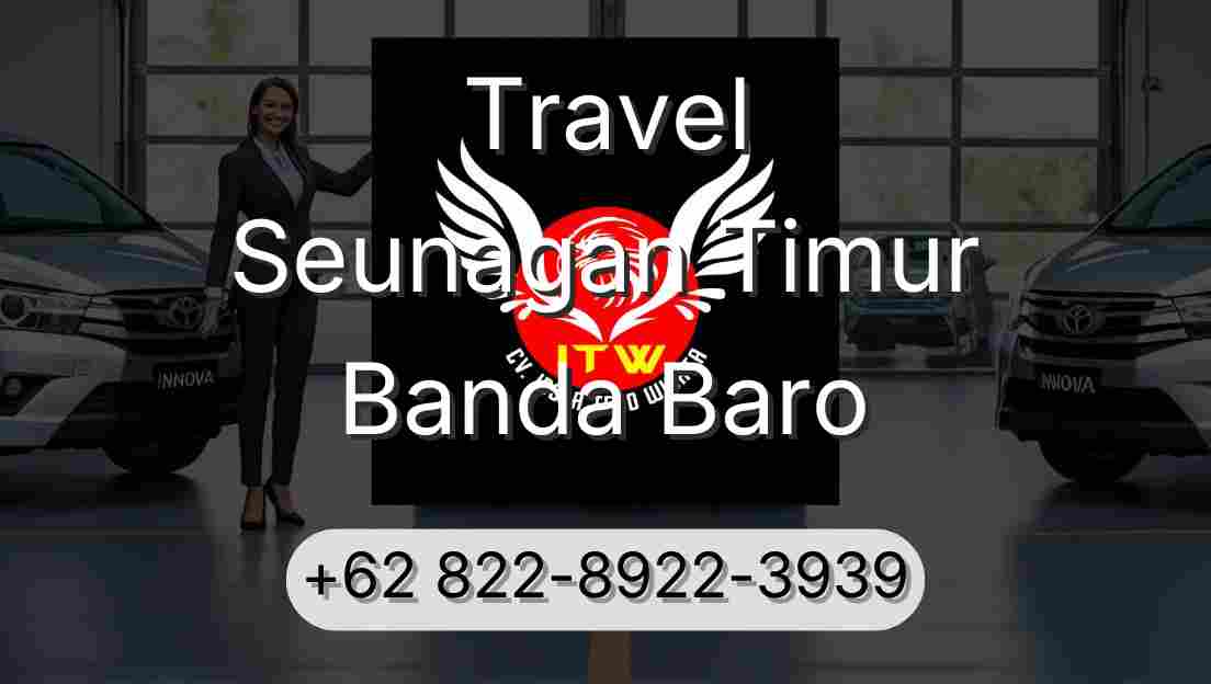 Travel Seunagan Timur Banda Baro