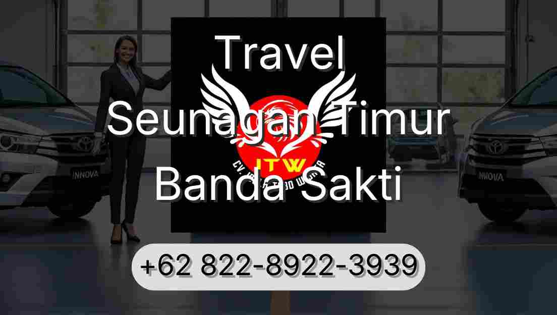 Travel Seunagan Timur Banda Sakti