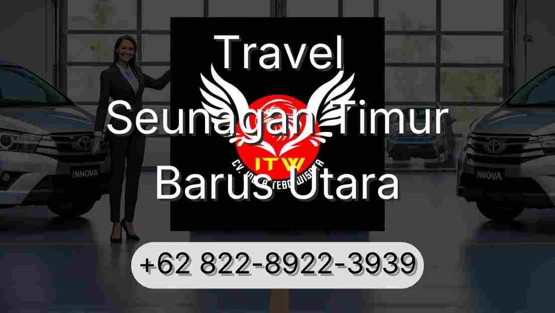Travel Seunagan Timur Barus Utara
