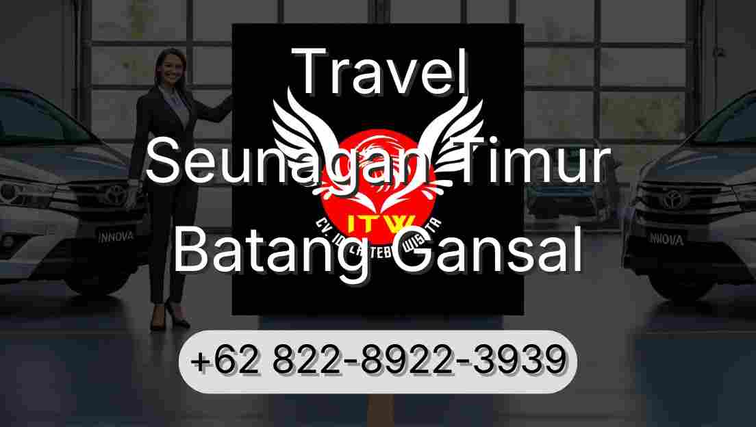 Travel Seunagan Timur Batang Gansal