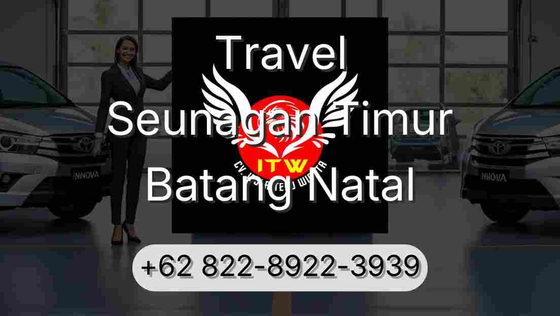 Travel Seunagan Timur Batang Natal