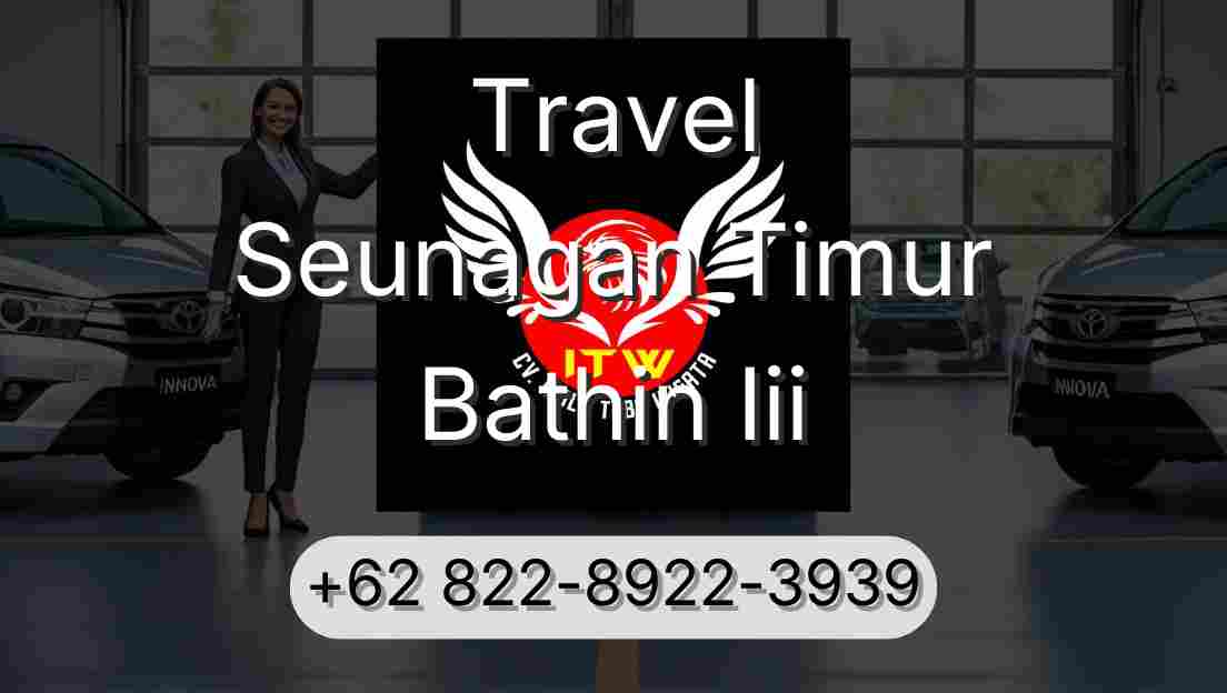 Travel Seunagan Timur Bathin Iii