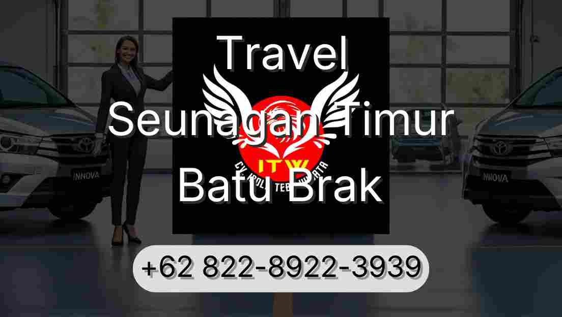 Travel Seunagan Timur Batu Brak