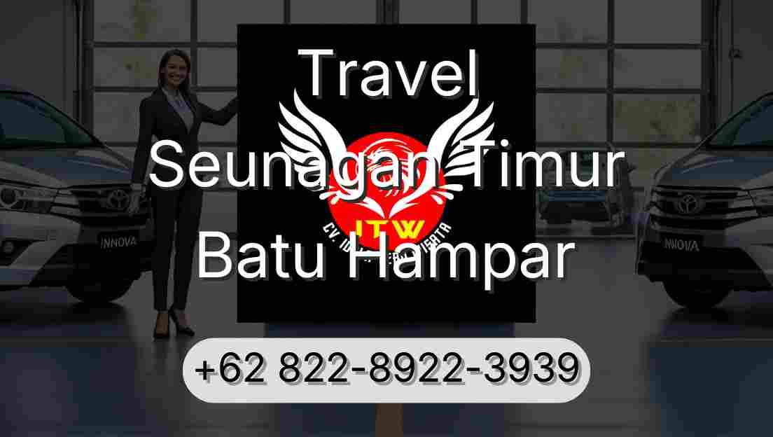 Travel Seunagan Timur Batu Hampar