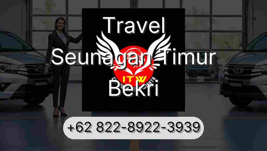Travel Seunagan Timur Bekri