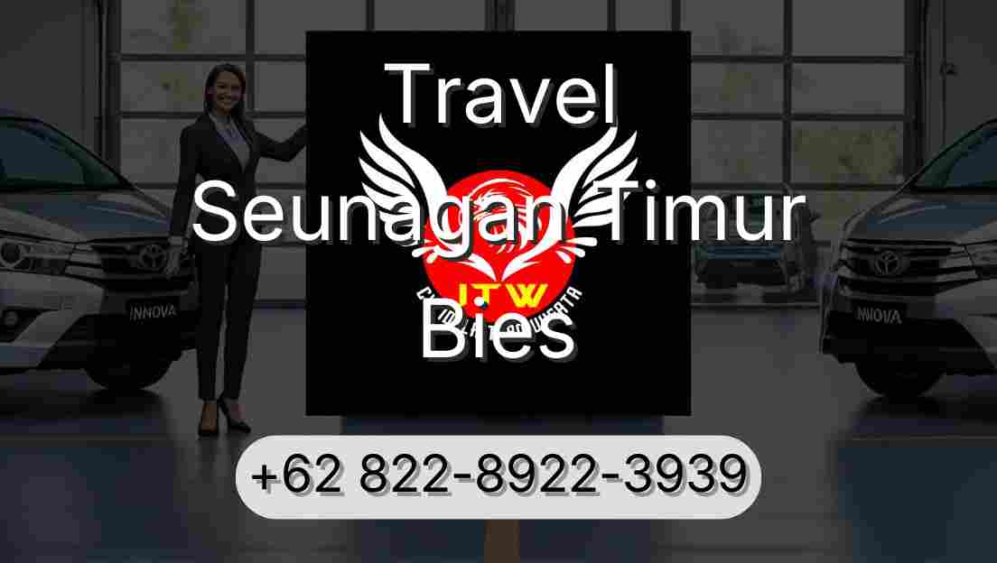 Travel Seunagan Timur Bies