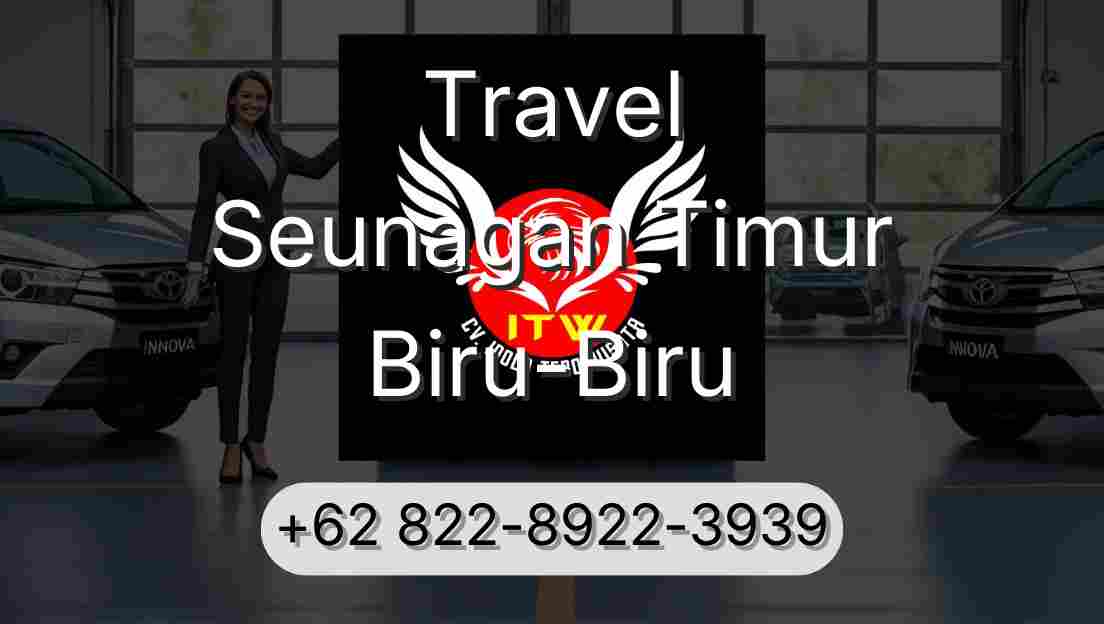 Travel Seunagan Timur Biru-Biru