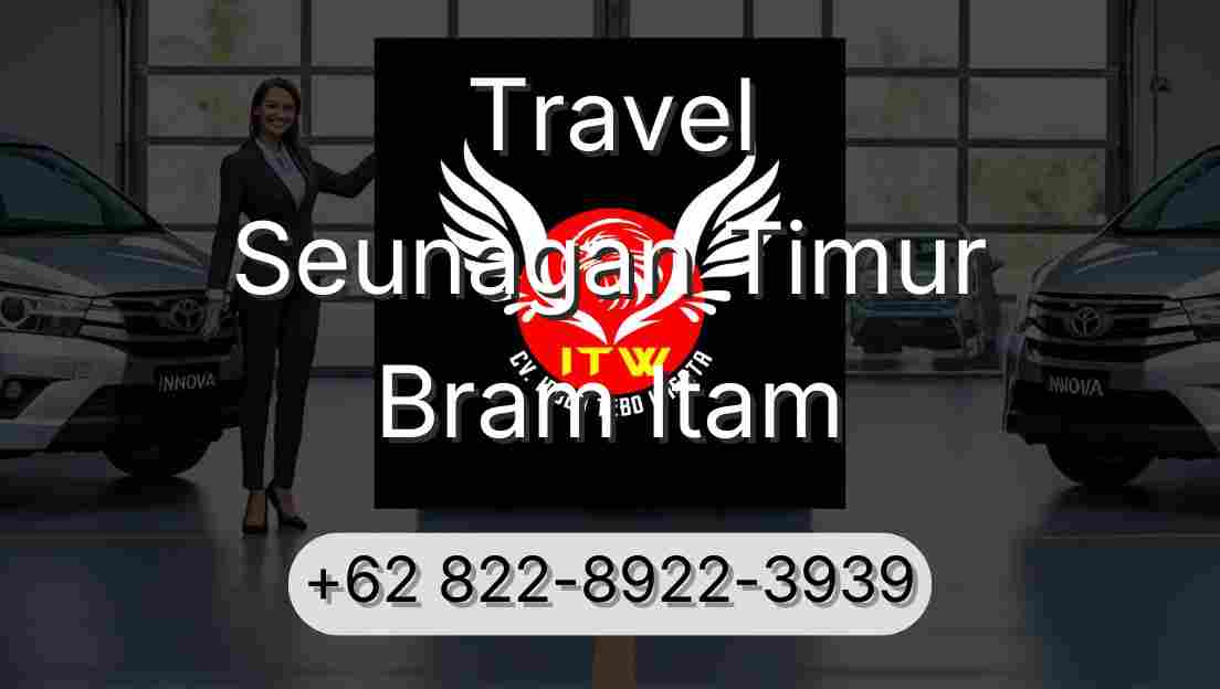 Travel Seunagan Timur Bram Itam