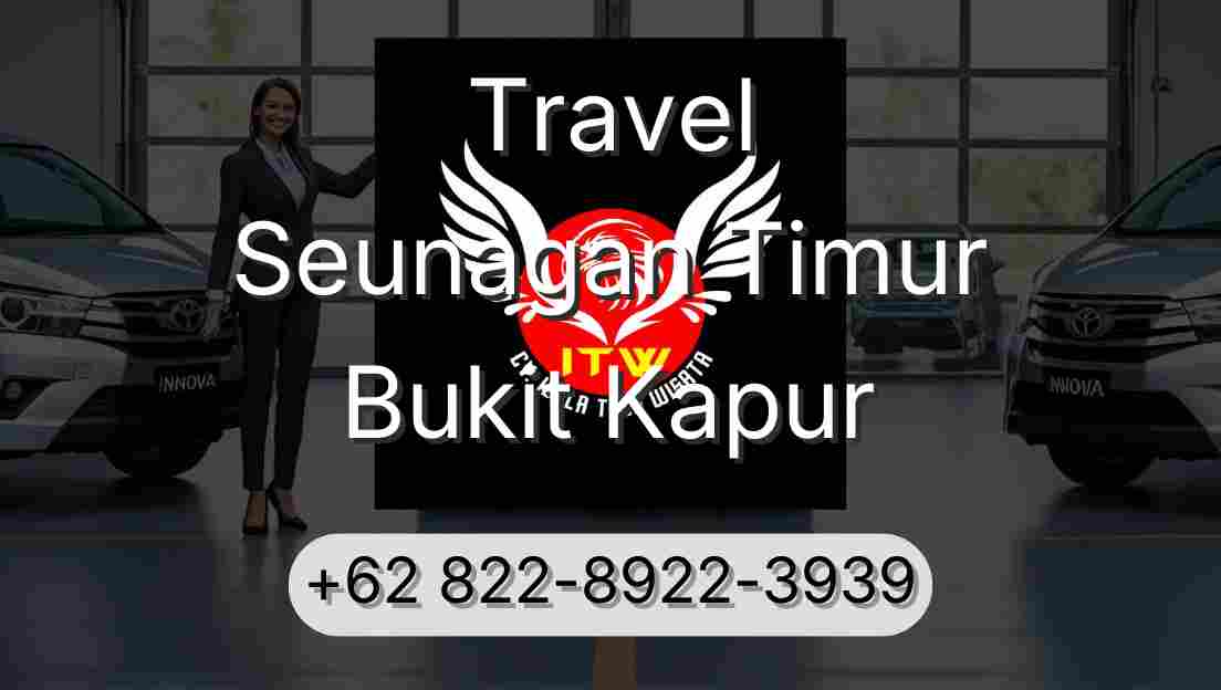 Travel Seunagan Timur Bukit Kapur