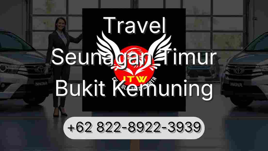 Travel Seunagan Timur Bukit Kemuning