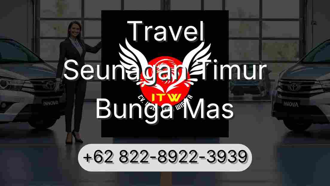 Travel Seunagan Timur Bunga Mas