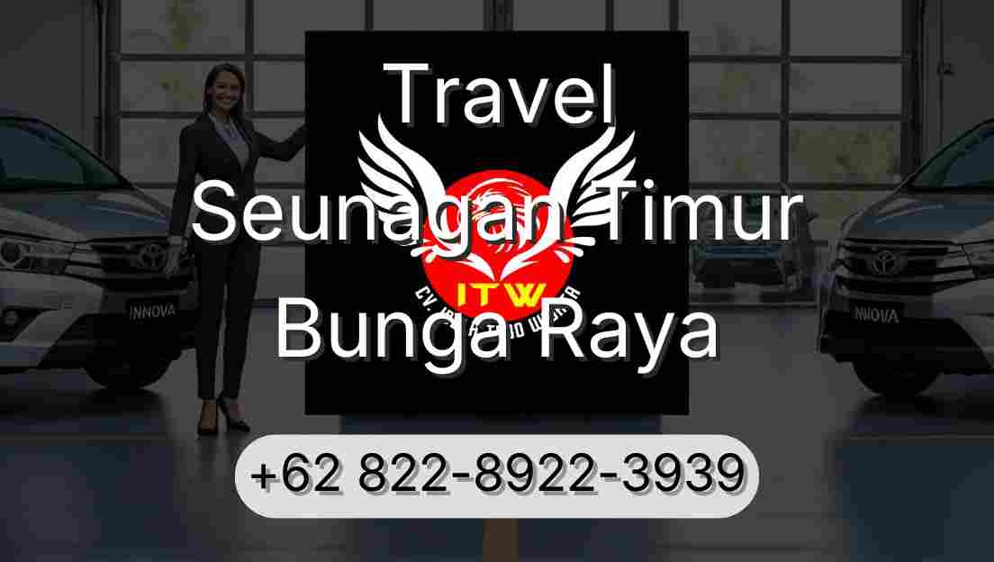 Travel Seunagan Timur Bunga Raya