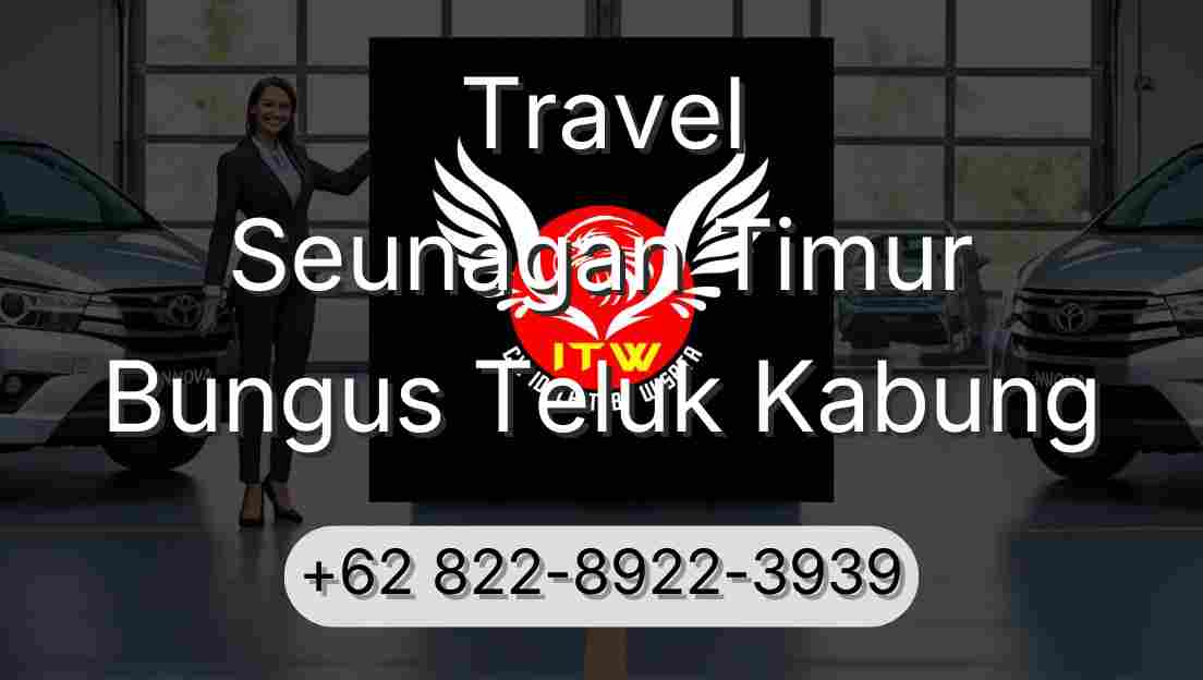 Travel Seunagan Timur Bungus Teluk Kabung