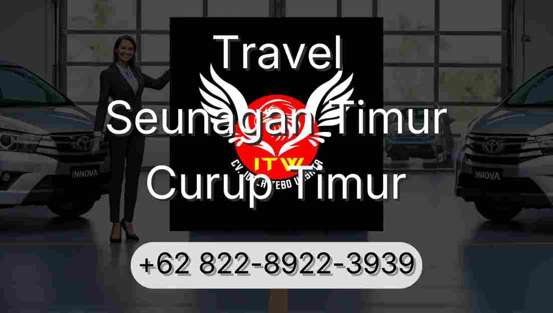 Travel Seunagan Timur Curup Timur