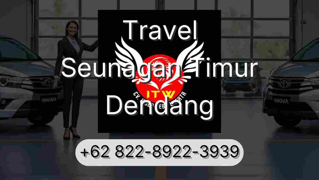 Travel Seunagan Timur Dendang