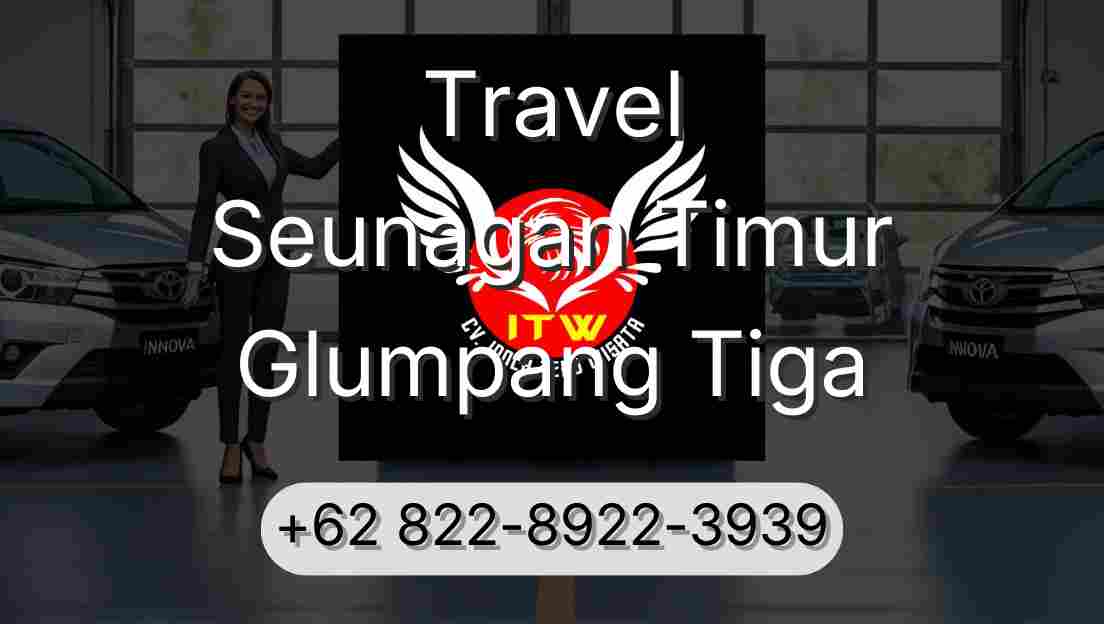 Travel Seunagan Timur Glumpang Tiga