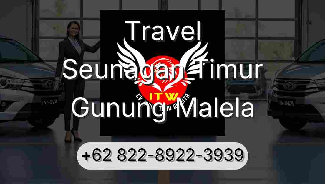 Travel Seunagan Timur Gunung Malela