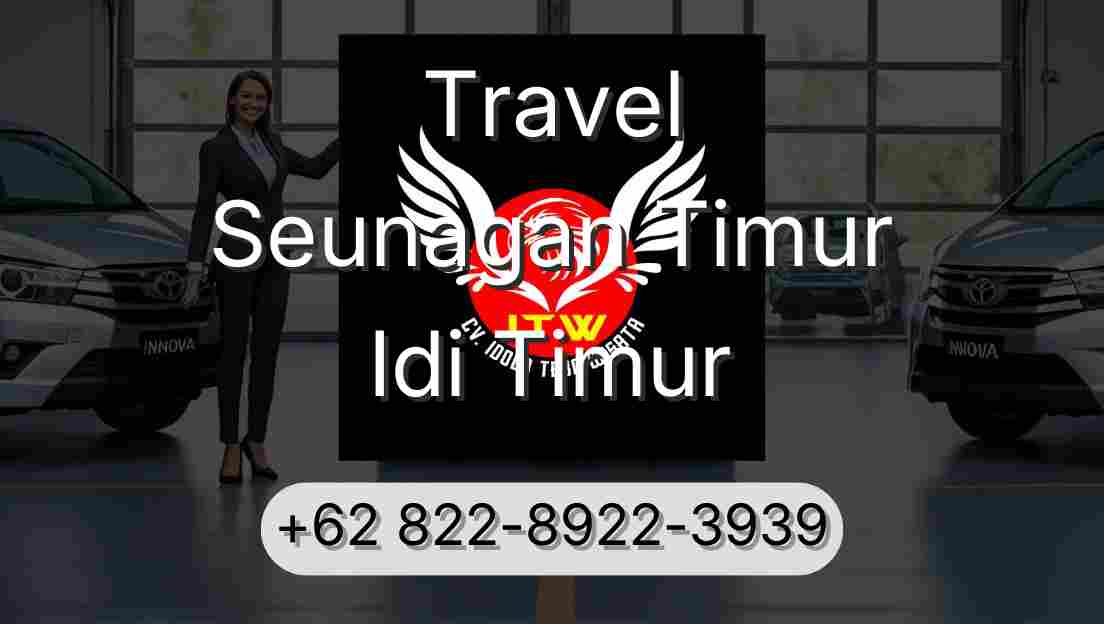 Travel Seunagan Timur Idi Timur