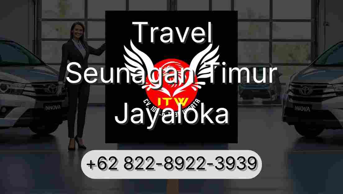 Travel Seunagan Timur Jayaloka