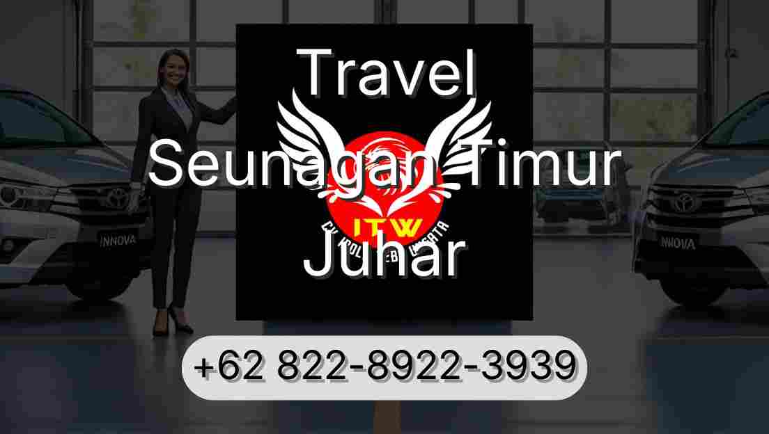 Travel Seunagan Timur Juhar