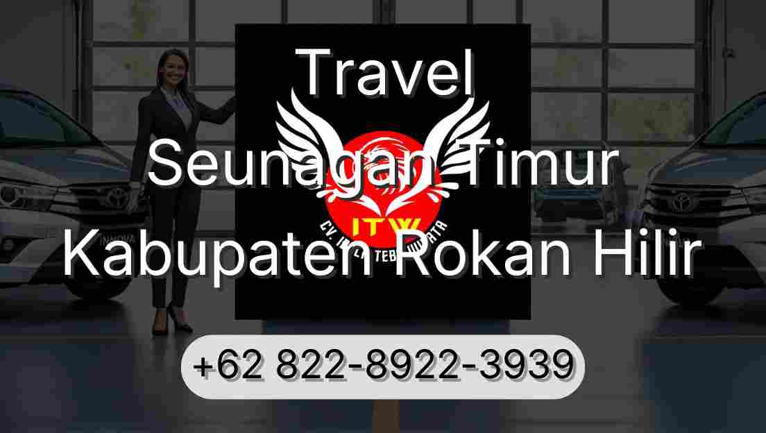 Travel Seunagan Timur Kabupaten Rokan Hilir