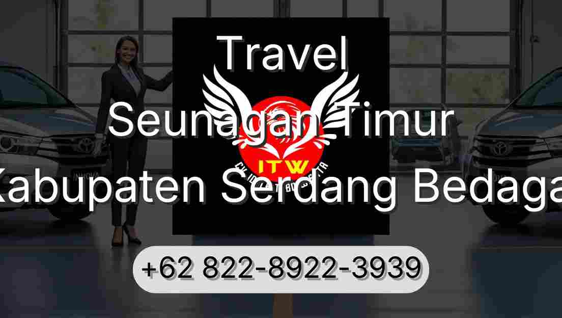 Travel Seunagan Timur Kabupaten Serdang Bedagai