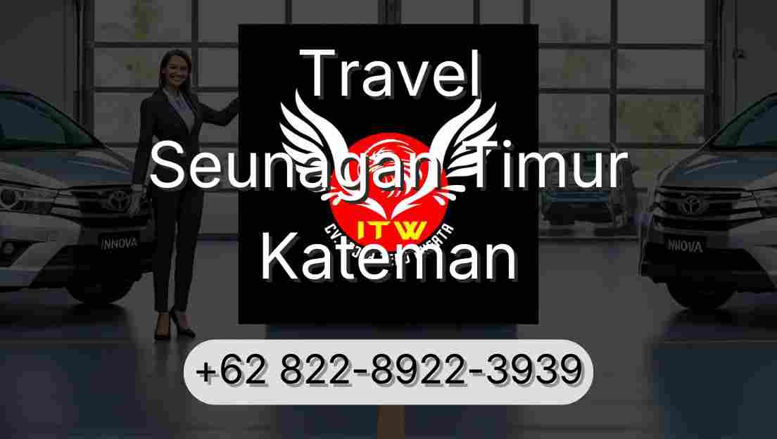 Travel Seunagan Timur Kateman