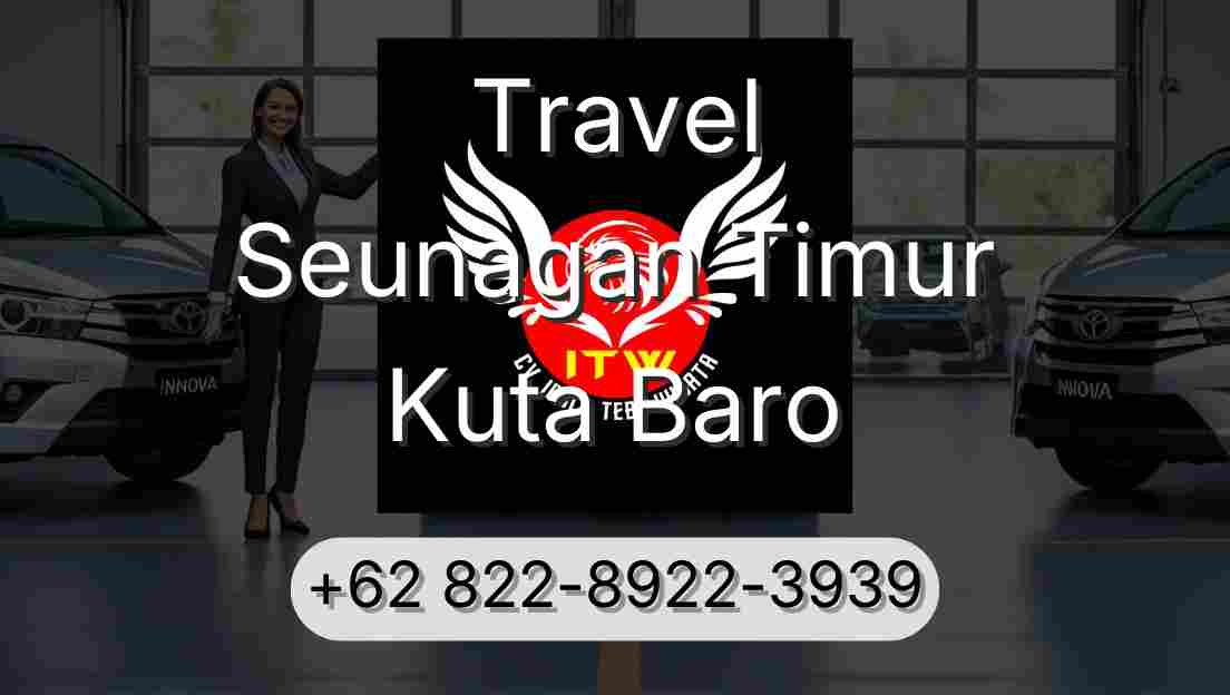 Travel Seunagan Timur Kuta Baro