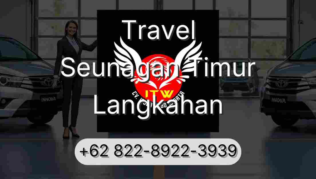 Travel Seunagan Timur Langkahan